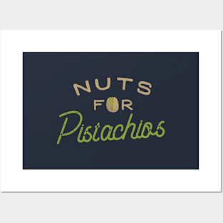 Nuts For Pistachios Posters and Art